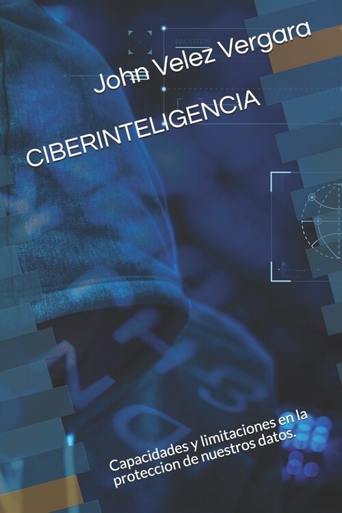Ciberinteligencia: Capacidad estatal en el manejo de la informaci?. (Paperback)