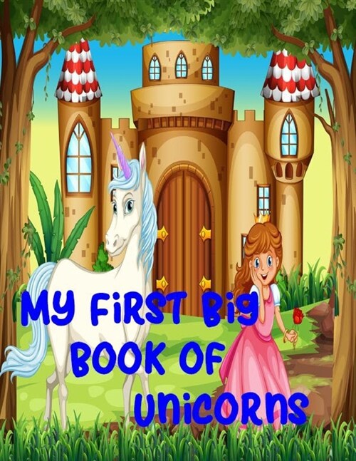My First Big Book of Unicorns: amazing coloring book for kids (Paperback)