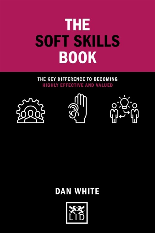 The Soft Skills Book : The key difference to becoming highly effective and valued (Hardcover)