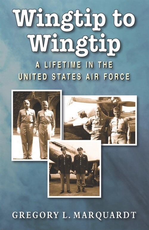 Wingtip to Wingtip: A Lifetime in the United States Air Force (Paperback)