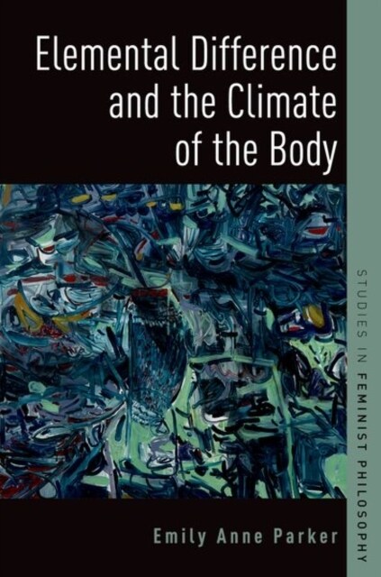 Elemental Difference and the Climate of the Body (Hardcover)