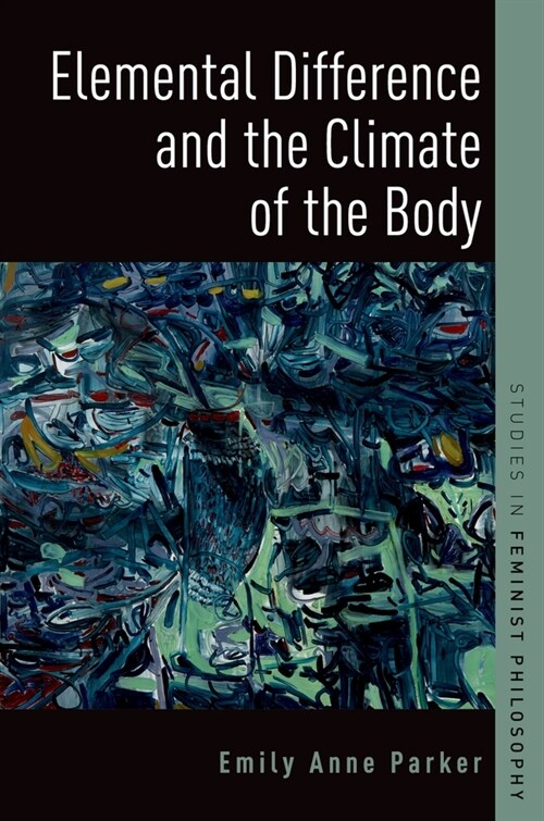 Elemental Difference and the Climate of the Body (Paperback)