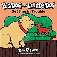 Big Dog and Little Dog Getting in Trouble (Board Books)