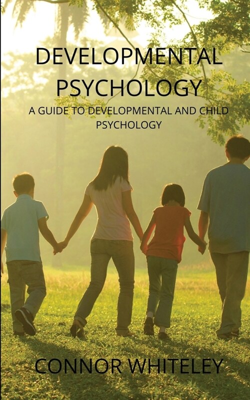 Developmental Psychology : A Guide to Developmental and Child Psychology (Paperback, 3rd ed.)
