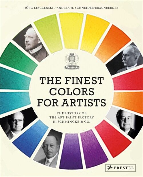 The Finest Colors for Artists: The History of the Art Paint Factory H. Schmincke & Co. (Hardcover)