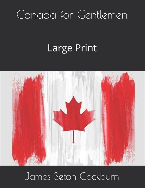 Canada for Gentlemen: Large Print (Paperback)