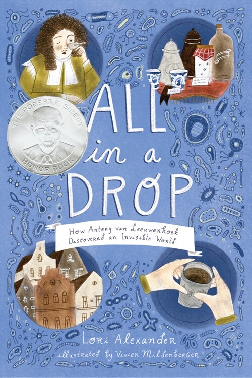 All in a Drop: How Antony Van Leeuwenhoek Discovered an Invisible World (Paperback)