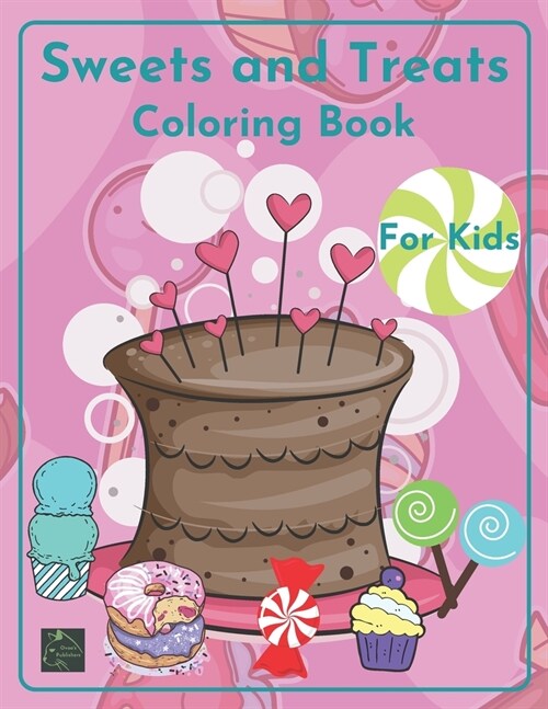 Sweets and Treats Coloring book for kids: lollipops pages candy fun children ages 3-6 (Paperback)