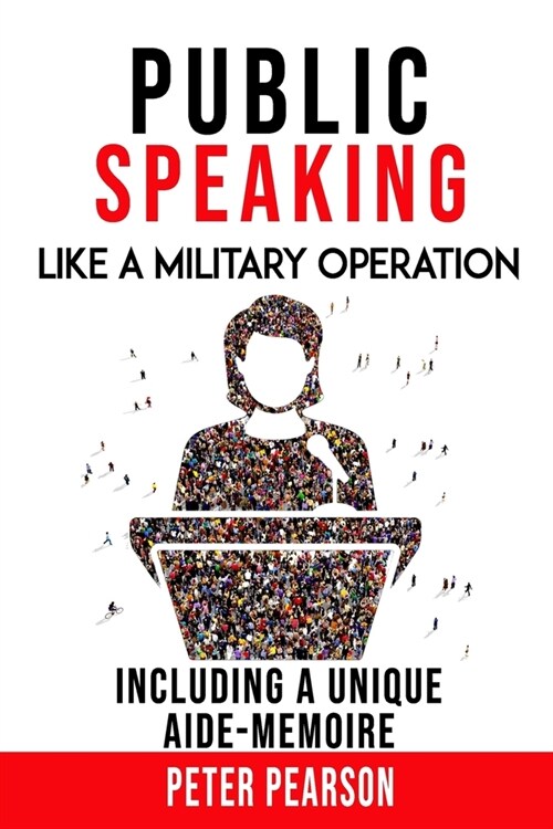 Public Speaking: Like a Military Operation (Paperback)