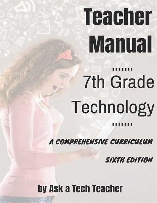 7th Grade Technology: A Comprehensive Curriculum (Paperback)