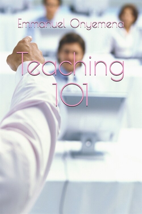 Teaching 101 (Paperback)