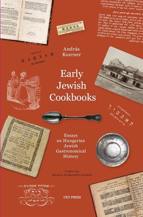 Early Jewish Cookbooks: Essays on Hungarian Jewish Gastronomical History (Hardcover)