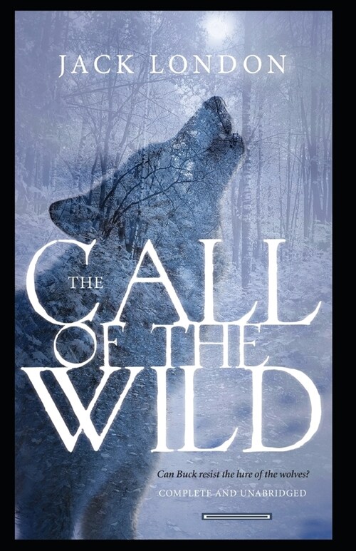 The Call of the Wild: a classics illustrated edition (Paperback)