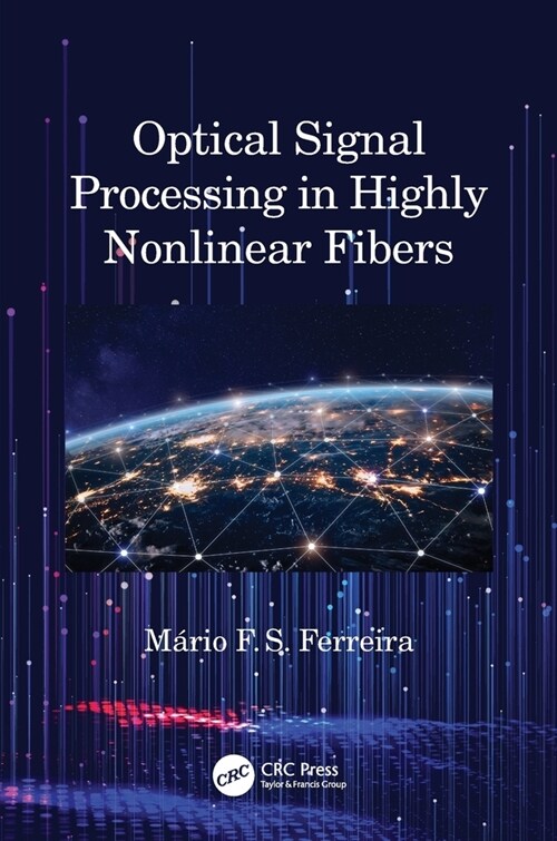 Optical Signal Processing in Highly Nonlinear Fibers (Paperback)