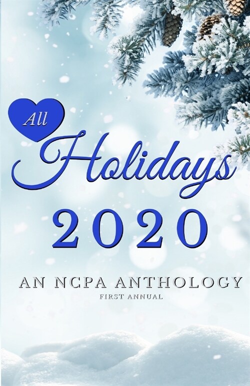 All Holidays 2020 First Annual: An NCPA Anthology (Paperback)