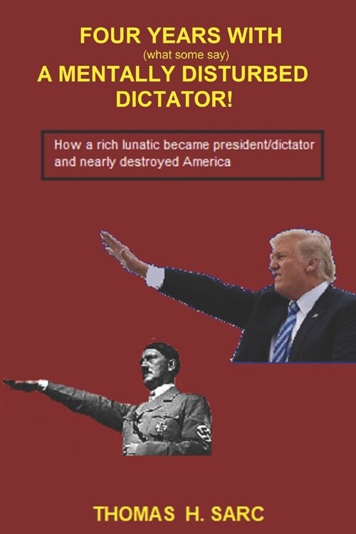 Four Years With (what some say) A Mentally Disturbed Dictator (Paperback)