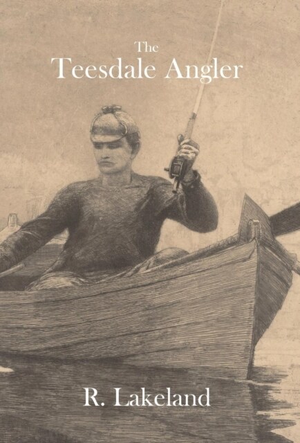 The Teesdale Angler (Hardcover)