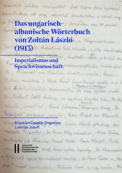 Das Ungarisch-Albanische Worterbuch Von Zoltan Laszlo (1913): Imperialismus Und Sprachwissenschaft (Paperback, Auflage)