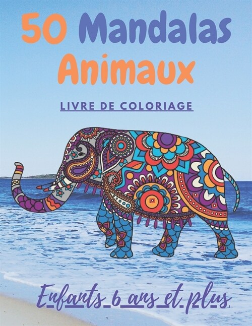 50 Mandalas animaux livre de coloriage enfants 6 ans plus: Livre ?colorier - 50 Mandalas sur fond noir -soulager les dessins danimaux. livre de colo (Paperback)