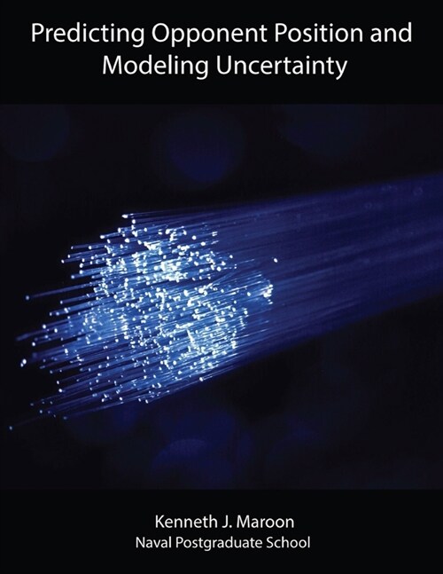 Predicting Opponent Position and Modeling Uncertainty (Paperback)