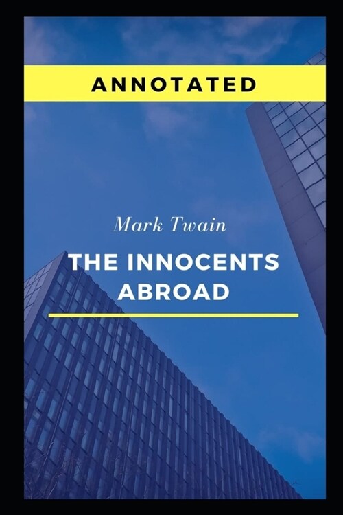 The Innocents Abroad Annotated (Paperback)