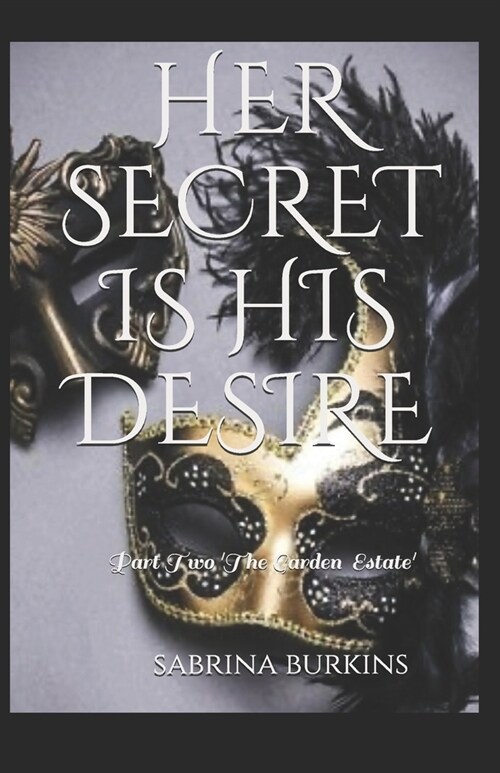 Her Secret Is His Desire: Part Two The Garden Estate (Paperback)