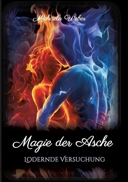 Magie der Asche: Lodernde Versuchung (Paperback)