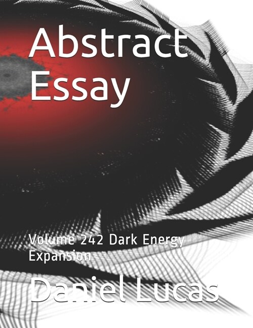 Abstract Essay: Volume 242 Dark Energy Expansion (Paperback)