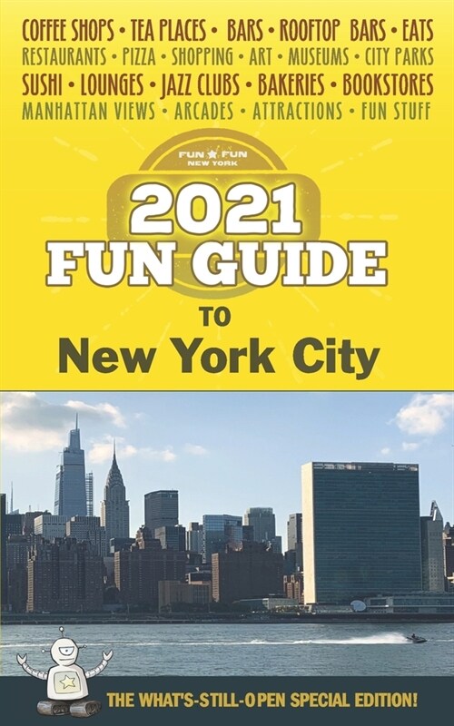 2021 Fun Guide to New York City: The Whats-Still-Open Special Edition! (Paperback)