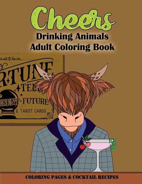 Cheers, Drinking Animals Coloring Book: A Cocktail Recipe, funny quotes & Animals drinking Coloring Book -- Adult colouring books animals -- stress re (Paperback)