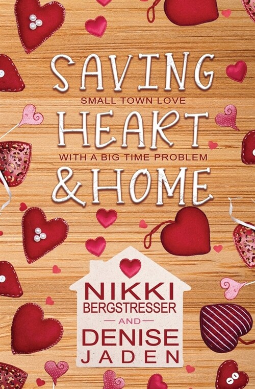 Saving Heart & Home: A Small Town Contemporary Romance (Paperback)