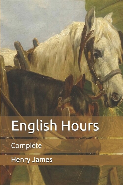 English Hours: Complete (Paperback)