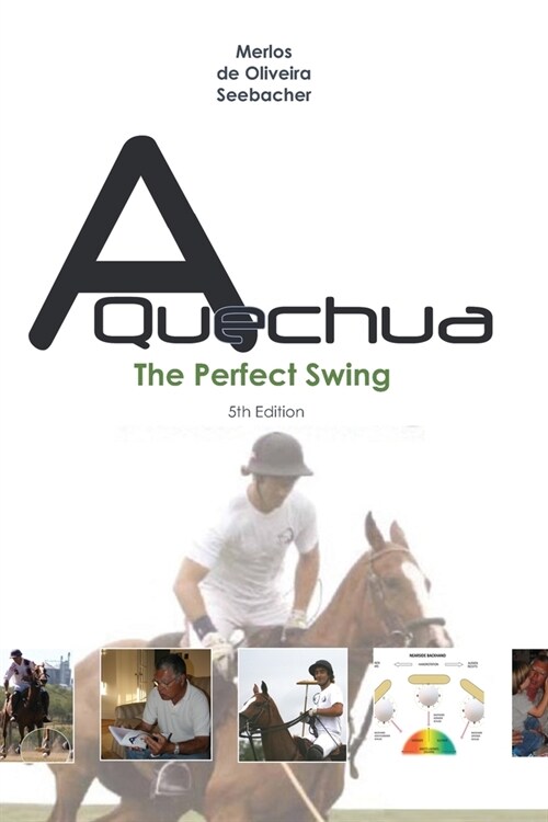 A Quechua - The Perfect Swing: Volume 3 (Paperback)