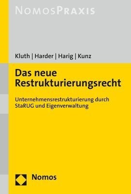 Das Neue Restrukturierungsrecht: Unternehmensrestrukturierung Durch Starug Und Eigenverwaltung (Paperback)