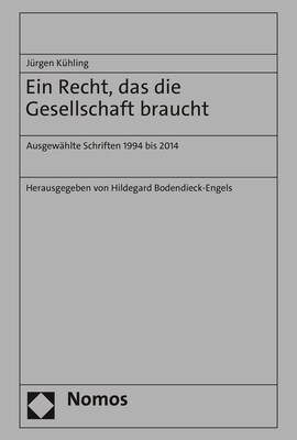 Ein Recht, Das Die Gesellschaft Braucht: Ausgewahlte Schriften 1994 Bis 2014 (Hardcover)