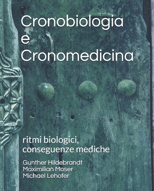 Cronobiologia e Cronomedicina: ritmi biologici, conseguenze mediche (Paperback)