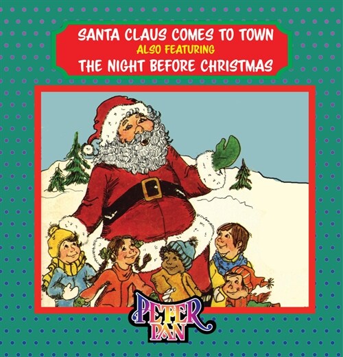 Santa Claus Comes to Town: Featuring the Night Before Christmas (Hardcover)