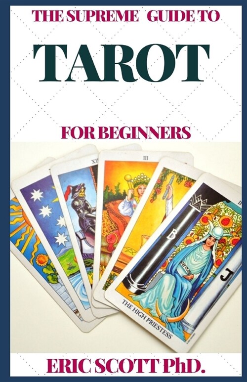 The Supreme Guide to Tarot for Beginners (Paperback)