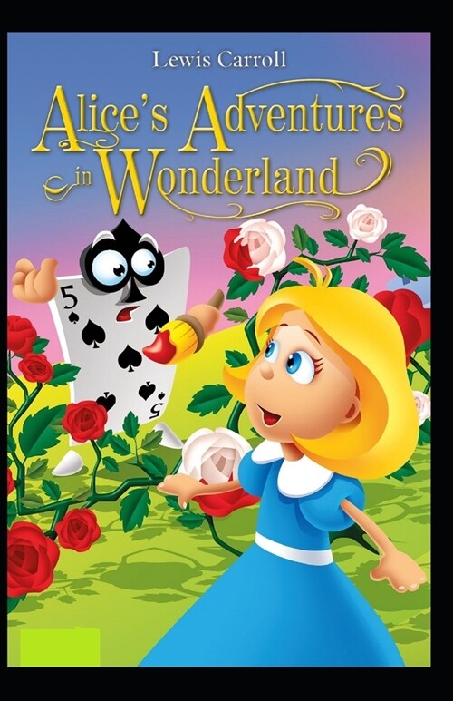 Alices Adventures in Wonderland Illustrated (Paperback)