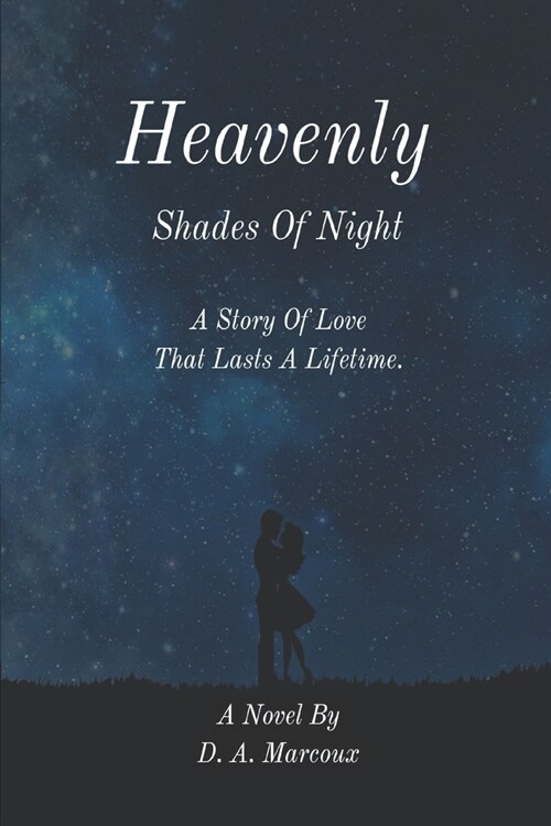 Heavenly Shades of Night: A story of love that lasts a lifetime. (Paperback)