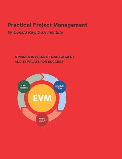 Practical Project Management: A Primer in Project Management and Template for Success (Paperback)