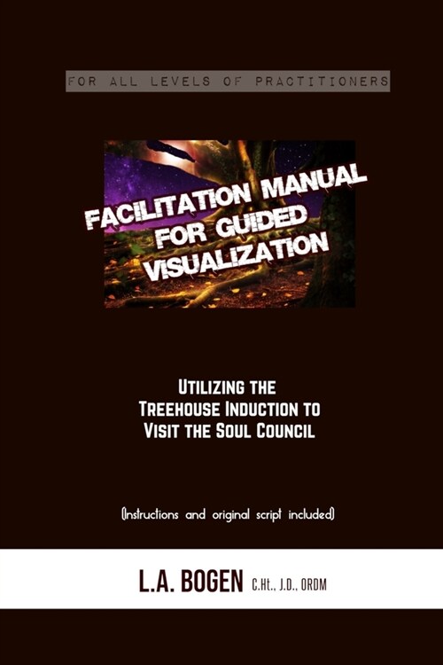 Facilitation Manual for Guided Visualization: Visit the Soul Council (Paperback)