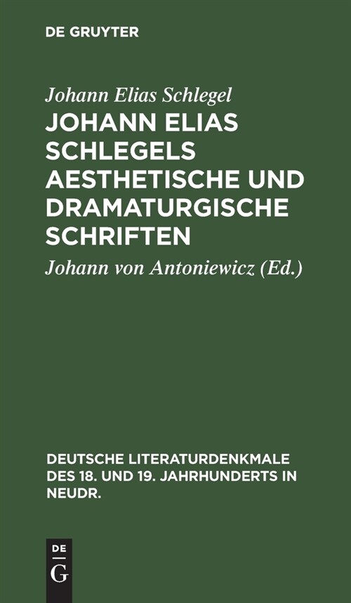 Johann Elias Schlegels aesthetische und dramaturgische Schriften (Hardcover, Reprint 2020)