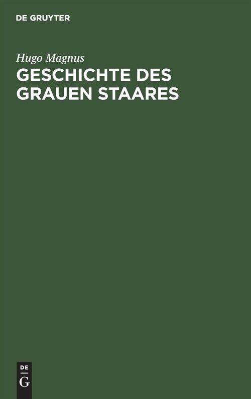 Geschichte des grauen Staares (Hardcover, Reprint 2020)