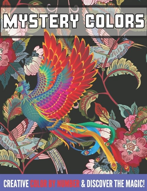 Mystery colors creative color by number & discover the magic: Large Print An Adult Color By Numbers Coloring Book Blooming Gardens to Color and Displa (Paperback)