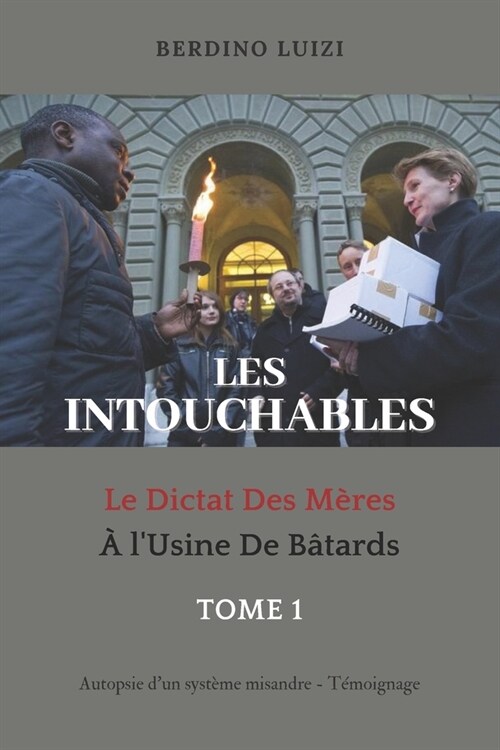 Les Intouchables: Le Dictat Des M?es ?LUsine De B?ards (Paperback)