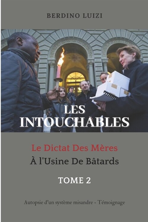 Les Intouchables: Le Dictat Des M?es ?lUsine De B?ards (Paperback)