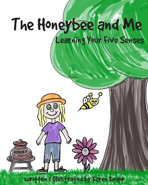 The Honeybee and Me: Learning Your Five Senses (Paperback)