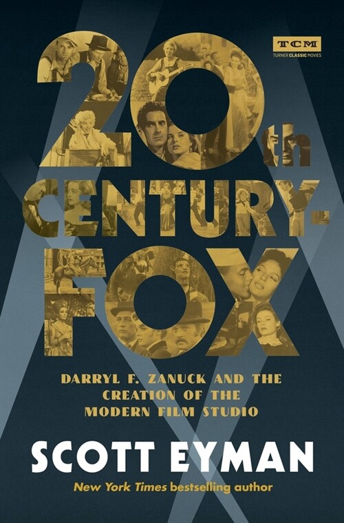 20th Century-Fox: Darryl F. Zanuck and the Creation of the Modern Film Studio (Hardcover)