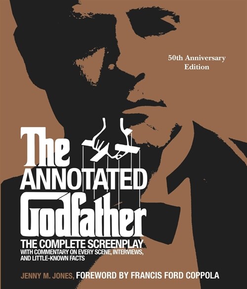 The Annotated Godfather (50th Anniversary Edition): The Complete Screenplay, Commentary on Every Scene, Interviews, and Little-Known Facts (Hardcover, Special)